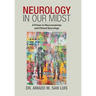 Neurology in Our Midst: A Primer to Neuroanatomy and Clinical Neurology