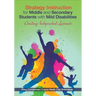 Strategy Instruction for Middle and Secondary Students with Mild Disabilities: Creating Independent Learners