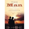 The Man: God's Chosen Gatekeeper