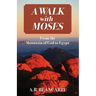 A Walk with Moses: From the Mountain of God to Egypt