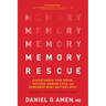 Memory Rescue: Supercharge Your Brain, Reverse Memory Loss, and Remember What Matters Most