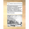 The Practical Sea-Gunner's Companion: Or, an Introduction to the Art of Gunnery; Containing, Decimal Arithmetic, Practical Geometry, Trigonometry, ...