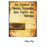 Les Citations de l'Ancien Testament Dans l'Épître Aux Hébreux