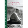 The Earth Has a Soul: C.G. Jung on Nature, Technology and Modern Life