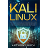 Kali Linux: The Complete Guide To Learn Linux For Beginners and Kali Linux, Linux System Administration and Command Line, How To H