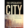 The Speculative City: Emergent Forms and Norms of the Built Environment
