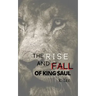 Rise and Fall of King Saul