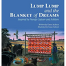 Lump Lump and the Blanket of Dreams: Inspired by Navajo Culture and Folklore