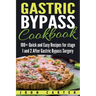 Gastric Bypass Cookbook: 100+ Quick and Easy Recipes for stage 1 and 2 After Gastric Bypass Surgery