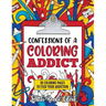 Confessions of a Coloring Addict: An adult coloring book with 30 coloring pages to feed your addiction