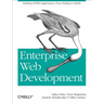 Enterprise Web Development: Building HTML5 Applications: From Desktop to Mobile