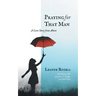 Praying for That Man: A Love Story from Above