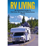 RV Living: An Essential Guide to Full-time Rving and Motorhome Living