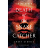 Death of the Snake Catcher: Short Stories
