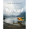 Wayward: Stories and Photographs
