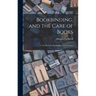 Bookbinding, and the Care of Books; a Text-book for Bookbinders and Librarians
