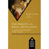 The Trinity in the Book of Revelation: Seeing Father, Son, and Holy Spirit in John's Apocalypse
