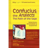 Confucius, the Analects: The Path of the Sage--Selections Annotated & Explained