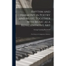 Rhythm and Harmony in Poetry and Music Together With Music as a Representative Art: Two Essays in Comparative Æsthetics