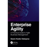 Enterprise Agility: A Practical Guide to Agile Business Management