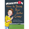 How to Drive Your Sister Crazy