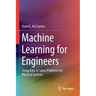Machine Learning for Engineers: Using Data to Solve Problems for Physical Systems