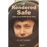 Rendered Safe: Tales of an NYPD Bomb Tech