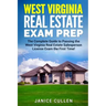 West Virginia Real Estate Exam Prep: The Complete Guide to Passing the West Virginia Real Estate Salesperson License Exam the First Time!