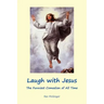 Laugh with Jesus: The Funniest Comedian of All Time