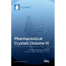 Pharmaceutical Crystals (Volume II)