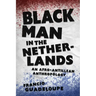 Black Man in the Netherlands: An Afro-Antillean Anthropology