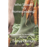 Who Should Try Homesteading: Welcome To Homestead Mentality