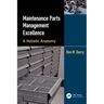 Maintenance Parts Management Excellence: A Holistic Anatomy