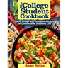 The College Student Cookbook: Quick, Cheap and Delicious Recipes for Comfortable Students Life
