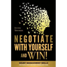Negotiate With Yourself And Win!: Mind Minding for People Who Can Hear Themselves Think