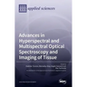 Advances in Hyperspectral and Multispectral Optical Spectroscopy and Imaging of Tissue