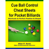 Cue Ball Control Cheat Sheets for Pocket Billiards: Shortcuts to Perfect Position & Shape