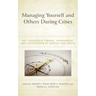 Managing Yourself and Others During Crises: Key Leadership Visions, Approaches, and Dispositions to Survive and Thrive