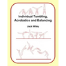 Individual Tumbling, Acrobatics and Balancing