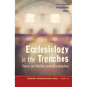 Ecclesiology in the Trenches: Theory and Method Under Construction