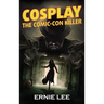 Cosplay: The Comic-Con Killer