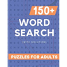 Word Serach Puzzle Book for Adult: 150+ Large Print Word Serach Puzzle Book for Adult with 3000+ Words and Solution