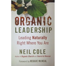 Organic Leadership: Leading Naturally Right Where You Are