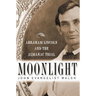 Moonlight: Abraham Lincoln and the Almanac Trial: Abraham Lincoln and the Almanac Trial