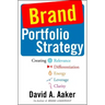Brand Portfolio Strategy: Creating Relevance, Differentiation, Energy, Leverage, and Clarity