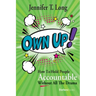 Own Up!: How to Hold People Accountable Without All the Drama