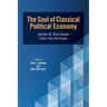 The Soul of Classical Political Economy: James M. Buchanan from the Archives