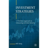 Investment Strategies: A Practical Approach to Enhancing Investor Returns