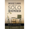 Emergency Planning for the Solo Entrepreneur: Back Up Your Business--Before Disaster Strikes