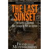 The Last Sunset (Preppers Fiction): The Earth is Doomed, But Escape is Not an Option